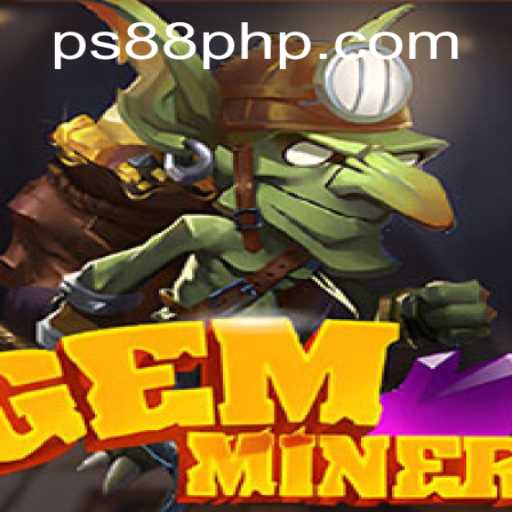 Unveiling GemMiner: The Latest Sensation in Online Gaming with PS88